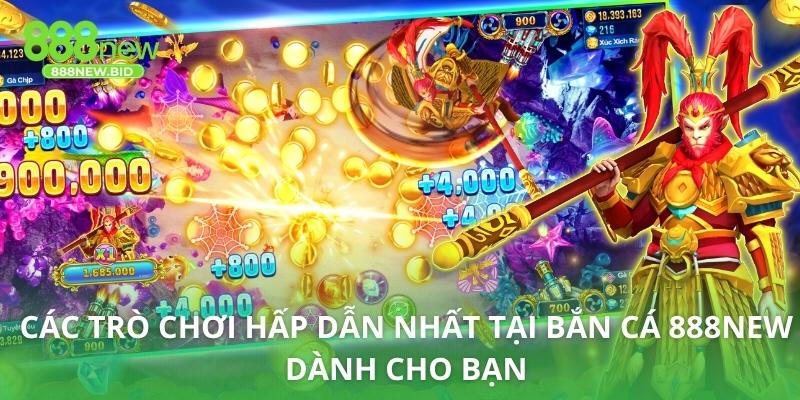 Các trò chơi hấp dẫn nhất tại bắn cá 888NEW dành cho bạn