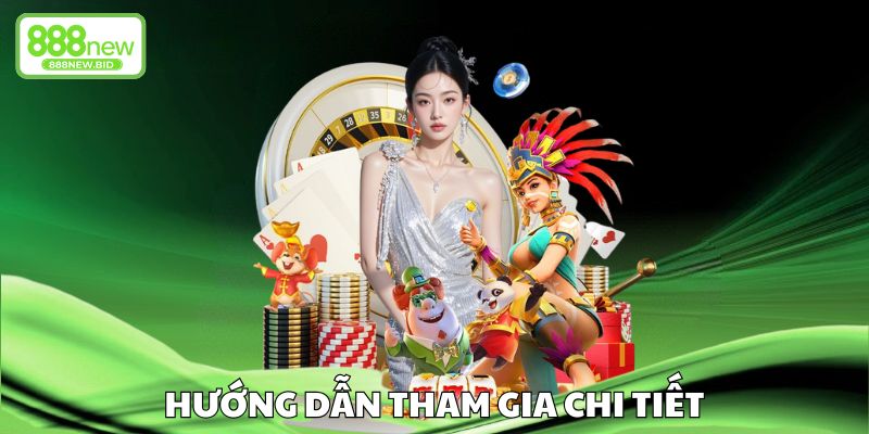Hướng dẫn tham gia chi tiết